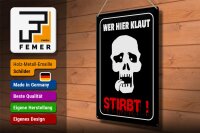 Blechschild Hinweis 30x40cm Wer hier klaut stirbt