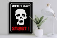 Blechschild Hinweis 30x40cm Wer hier klaut stirbt