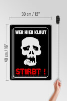 Blechschild Hinweis 30x40cm Wer hier klaut stirbt