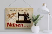Blechschild Spruch 40x30cm mir reichts ich geh nähen