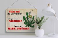 Blechschild Spruch 40x30cm Unkraut nur an Selbstpflücker