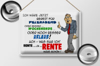 Blechschild Spruch 40x30cm Bereit für Feierabend Rente