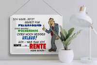 Blechschild Spruch 40x30cm Bereit für Feierabend Rente