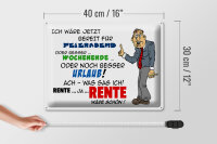Blechschild Spruch 40x30cm Bereit für Feierabend Rente