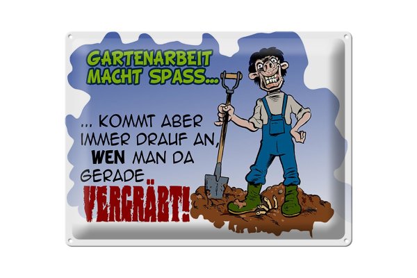 Blechschild Spruch 40x30cm Gartenarbeit macht Spass Garten