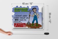 Blechschild Spruch 40x30cm Gartenarbeit macht Spass Garten