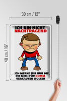 Blechschild Spruch 30x40cm bin nicht nachtragend merke mir
