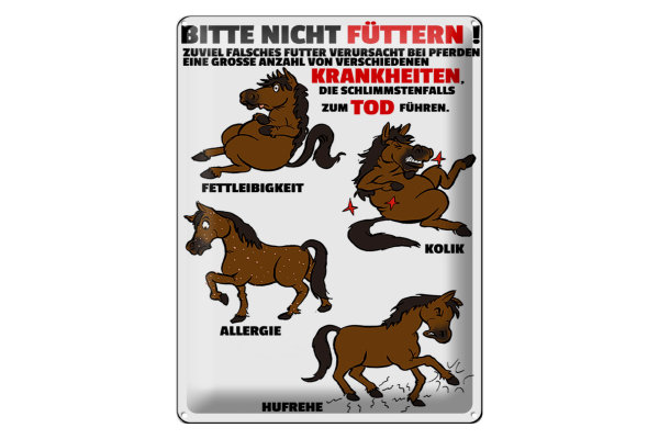 Blechschild Hinweis 30x40cm bitte nicht füttern Pferd krank