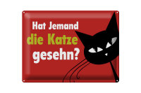 Blechschild Spruch 40x30cm hat jemand Katze gesehn