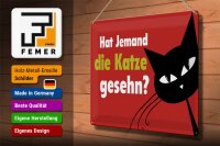 Blechschild Spruch 40x30cm hat jemand Katze gesehn