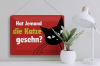Blechschild Spruch 40x30cm hat jemand Katze gesehn