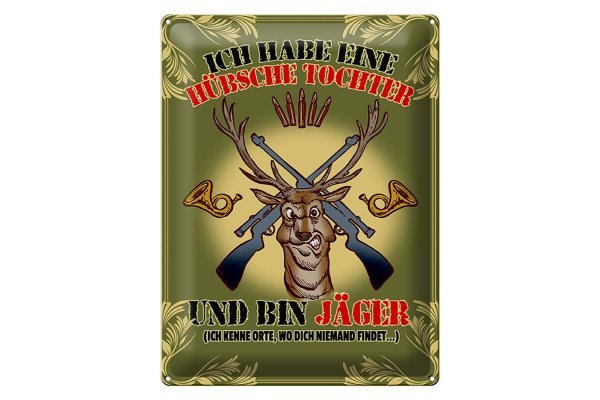 Blechschild Spruch 30x40cm habe hübsche Tochter bin Jäger
