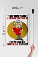 Blechschild Spruch 30x40cm ich bin kein Klugscheißer