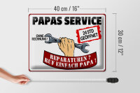 Blechschild Spruch 40x30cm Papas Service ohne Rechnung