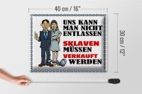 Blechschild Spruch 40x30cm uns kann man nicht entlassen