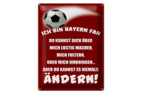 Blechschild Spruch 30x40cm ich bin Bayern Fan Fußball