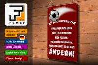 Blechschild Spruch 30x40cm ich bin Bayern Fan Fußball
