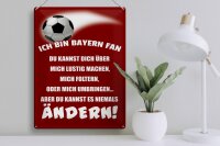 Blechschild Spruch 30x40cm ich bin Bayern Fan Fußball