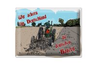 Blechschild Spruch 40x30cm ackern für Deutschland...