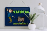 Blechschild Spruch 40x30cm Vatertag Außendienst Bier