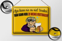 Blechschild Alkohol 40x30cm man kann nie zuviel trinken