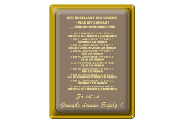 Blechschild Spruch 30x40cm Kreislauf des Lebens was Erfolg