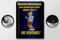 Blechschild Spruch 30x40cm welche Menschen vermehren sich