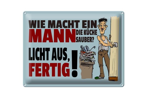 Blechschild Spruch 40x30cm wie macht ein Mann Küche sauber