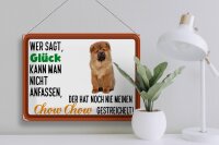 Blechschild Spruch 40x30cm Glück nicht anfassen Chow Chow