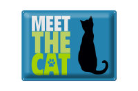 Blechschild Spruch 40x30cm meet the cat Katze