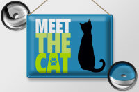 Blechschild Spruch 40x30cm meet the cat Katze