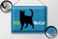 Blechschild Spruch 40x30cm Yes We cat Katze blau