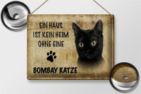 Blechschild Spruch 40x30cm Bombay Katze ohne kein Heim