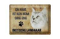 Blechschild Spruch 40x30cm britische Langhaar ohne kein Heim