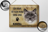Blechschild Spruch 40x30cm Ragdoll Katze ohne kein Heim