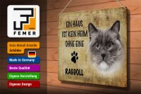 Blechschild Spruch 40x30cm Ragdoll Katze ohne kein Heim