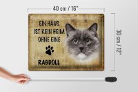 Blechschild Spruch 40x30cm Ragdoll Katze ohne kein Heim