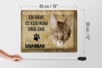 Blechschild Spruch 40x30cm Savannah Katze ohne kein Heim