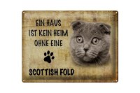 Blechschild Spruch 40x30cm Scottish Fold ohne kein Heim