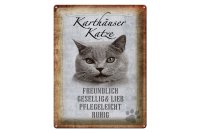 Blechschild Spruch 30x40cm Karthäuser Katze lieb Schild