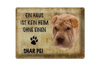 Blechschild Spruch 40x30cm Shar Pei Hund ohne kein Heim