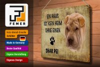 Blechschild Spruch 40x30cm Shar Pei Hund ohne kein Heim