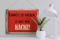 Blechschild Spruch 40x30cm kannste so machen is halt Kacke