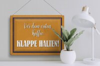 Blechschild Spruch 40x30cm vor dem ersten Kaffee Klappe