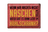 Blechschild Spruch 40x30cm nachts naschen Licht...