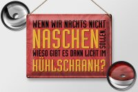 Blechschild Spruch 40x30cm nachts naschen Licht Kühlschrank