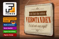 Blechschild Spruch 40x30cm hab verstanden ist mir nur egal