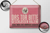 Blechschild Hinweis 40x30cm Tor geschlossen egal was Hühner