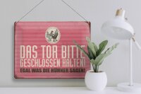 Blechschild Hinweis 40x30cm Tor geschlossen egal was Hühner