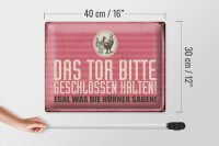 Blechschild Hinweis 40x30cm Tor geschlossen egal was Hühner